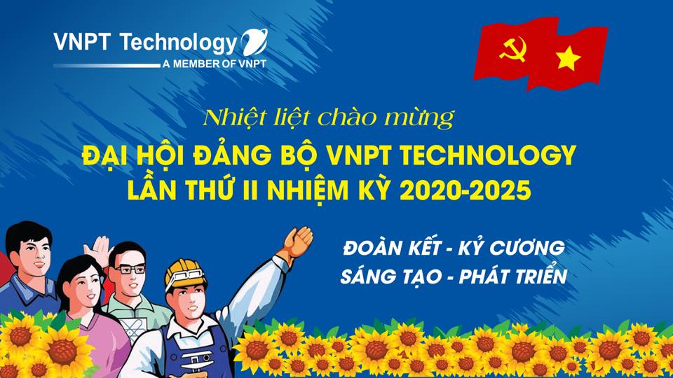 Đại Hội Đảng bộ VNPT Technology nhiệm kỳ 2020-2025